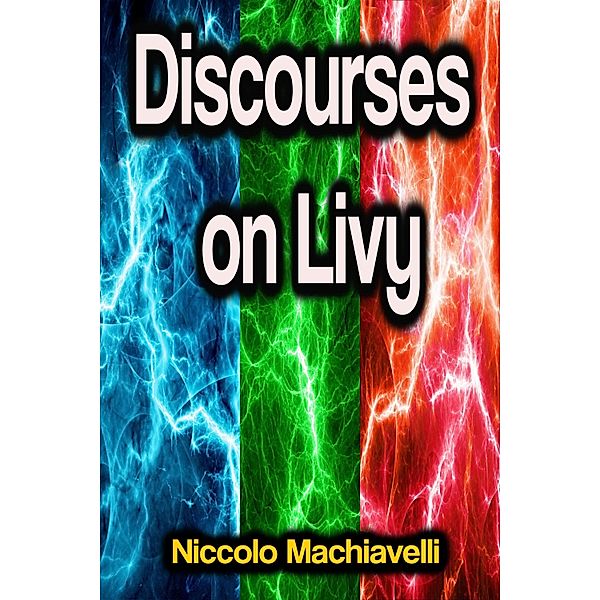 Discourses on Livy, Niccolò Machiavelli