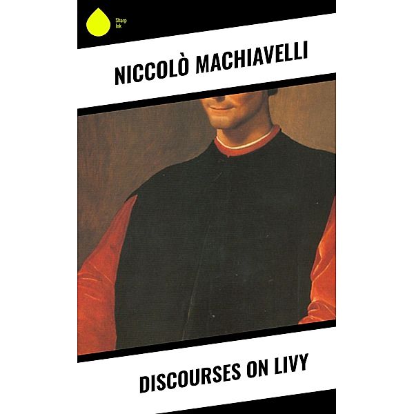 Discourses on Livy, Niccolò Machiavelli