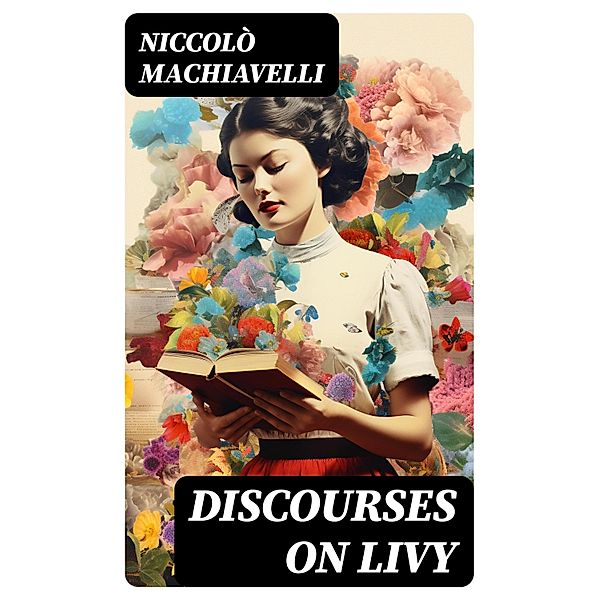 Discourses on Livy, Niccolò Machiavelli