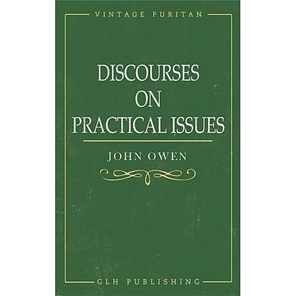 Discourses on Practical Issues, John Owen