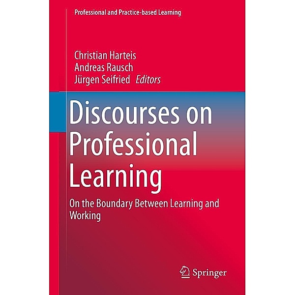 Discourses on Professional Learning / Professional and Practice-based Learning Bd.9