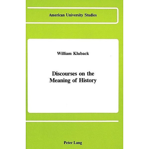 Discourses on the Meaning of History, William Kluback