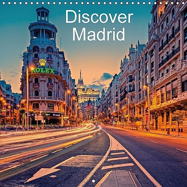 Discover Madrid (Wall Calendar 2018 300 × 300 mm Square), Hessbeck Photography