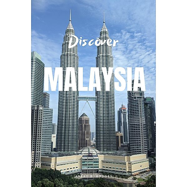 Discover  Malaysia, Avery B. Hodges