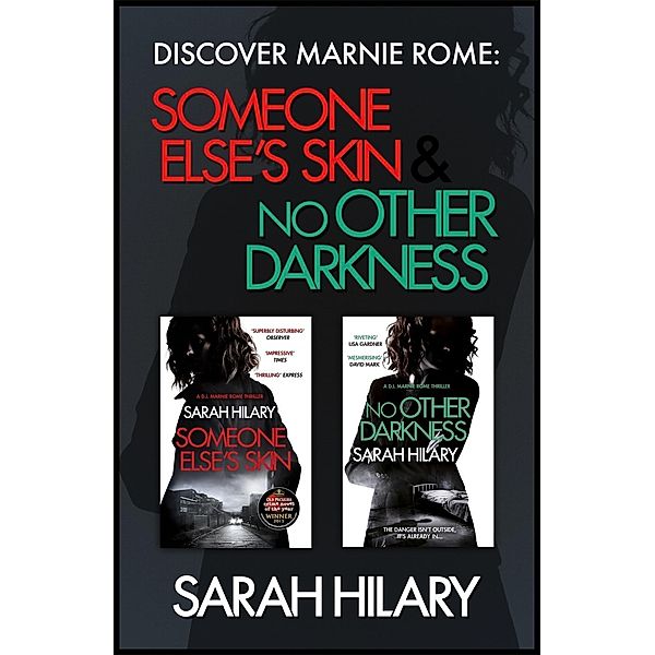 Discover Marnie Rome: SOMEONE ELSE'S SKIN and NO OTHER DARKNESS, Sarah Hilary