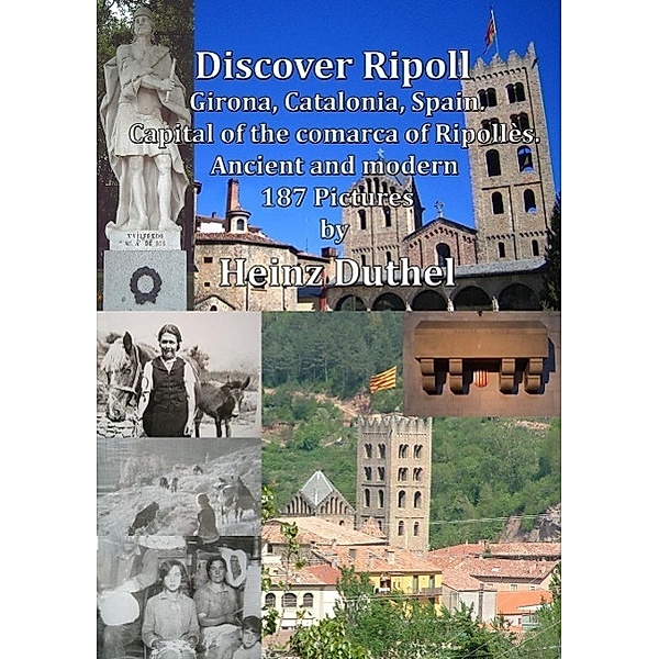 Discover Ripoll, Girona, Catalonia, Spain., Heinz Duthel