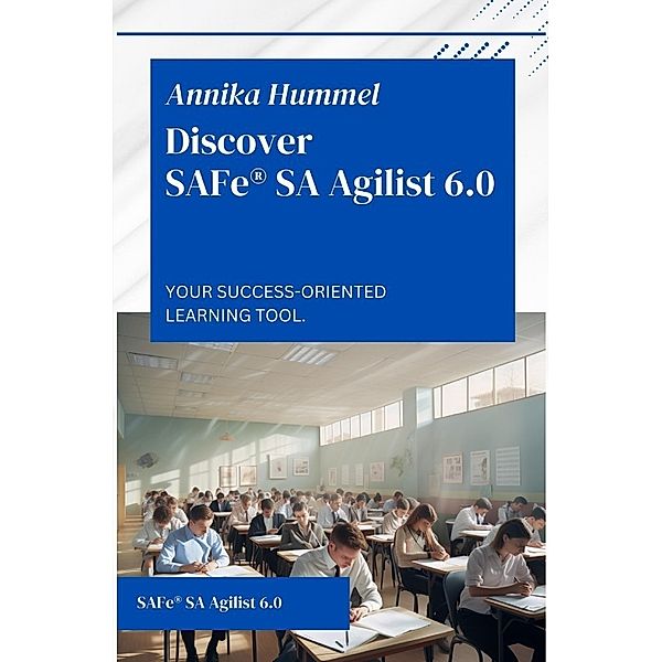Discover SAFe® SA Agilist 6.0, Annika Hummel