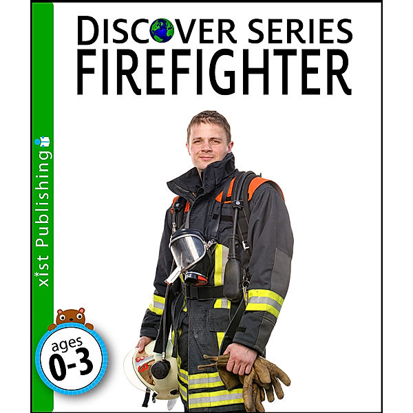 Discover Series: Firefighter, Xist Publishing