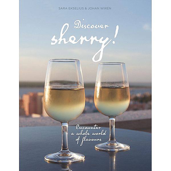 Discover sherry!, Sara Ekselius, Johan Wirén