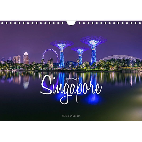 Discover Singapore (Wall Calendar 2019 DIN A4 Landscape), Stefan Becker