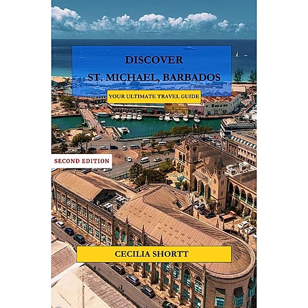 Discover St Michael Barbados You Ultimate Travel Guide, C. Shortt