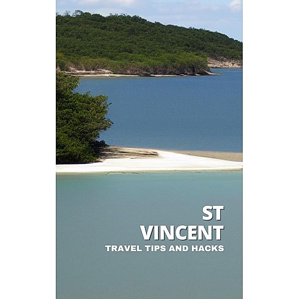 Discover St. Vincent's Best Kept Secrets - Travel Like a Local in St. Vincent and Grenadines - Get Insider Tips on Hotels, Restaurants and Attractions!, Ideal Travel Masters