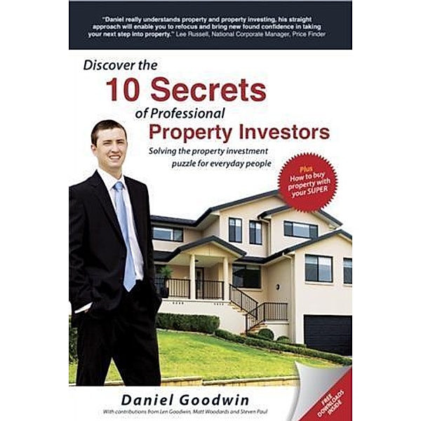 Discover the 10 Secrets of Professional Property Investors, Daniel Goodwin