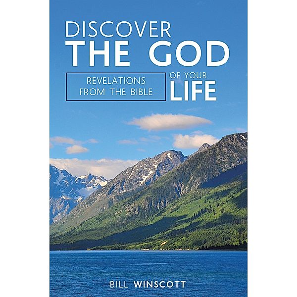 Discover the God of Your Life, Bill Winscott