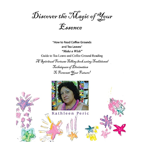 Discover the Magic of Your Essence, Kathleen Peric