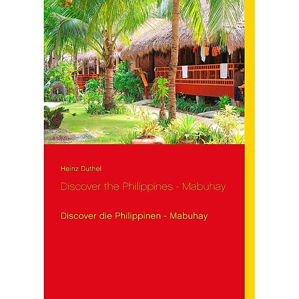 Discover the Philippines - Mabuhay, Heinz Duthel