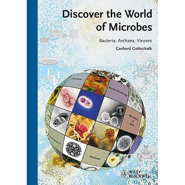 Discover the World of Microbes, Gerhard Gottschalk