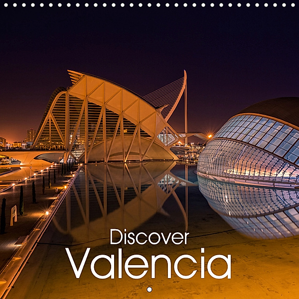 Discover Valencia (Wall Calendar 2019 300 × 300 mm Square), Hessbeck Photography