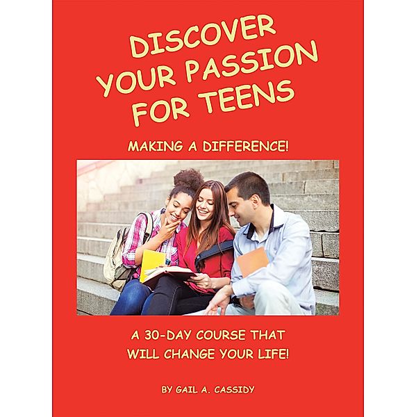 Discover Your Passion for Teens, Gail A. Cassidy