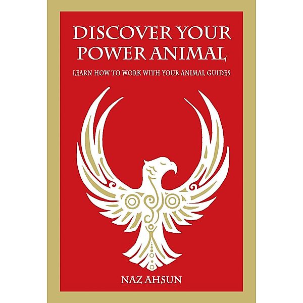 Discover Your Power Animal, Naz Ahsun
