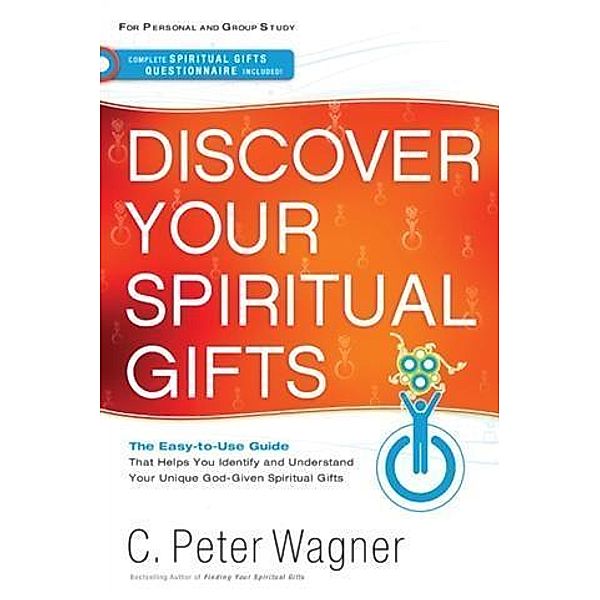 Discover Your Spiritual Gifts, C. Peter Wagner