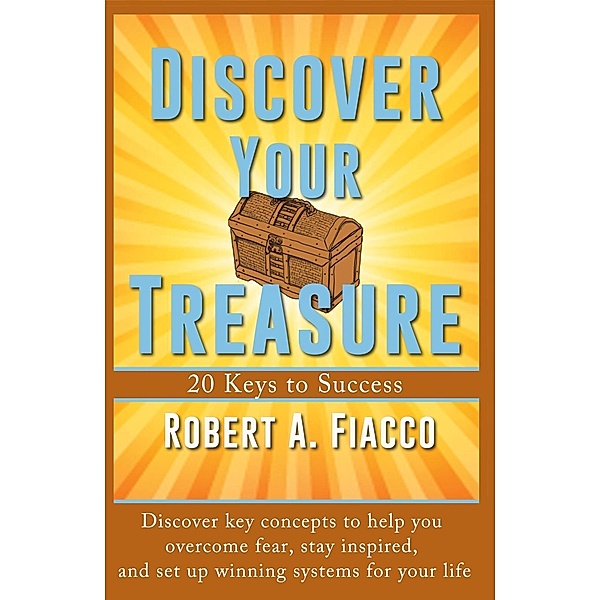 Discover Your Treasure / WriteLife Publishing, Robert A. Fiacco