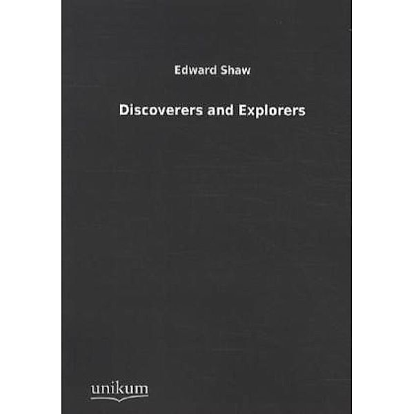 Discoverers and Explorers, Edward Shaw