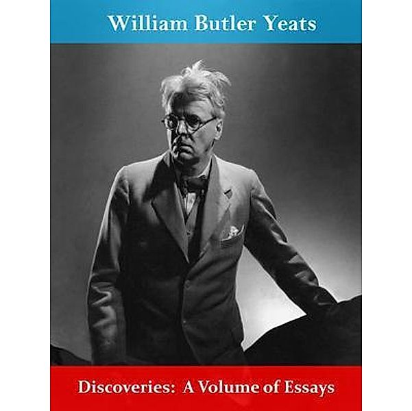 Discoveries:  A Volume of Essays / Spotlight Books, William Butler Yeats