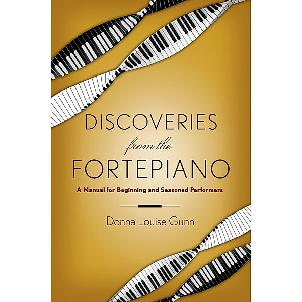 Discoveries from the Fortepiano, Donna Louise Gunn
