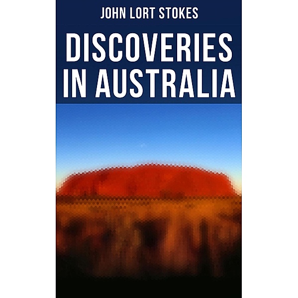 Discoveries in Australia, John Lort Stokes