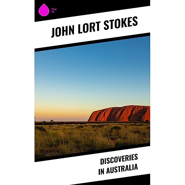 Discoveries in Australia, John Lort Stokes