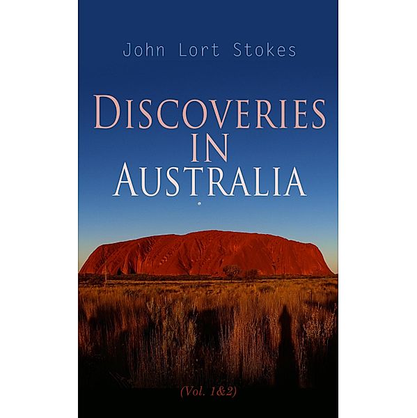 Discoveries in Australia (Vol. 1&2), John Lort Stokes