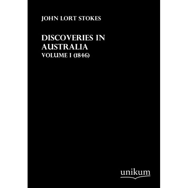 Discoveries in Australia.Vol.1, John Lort Stokes