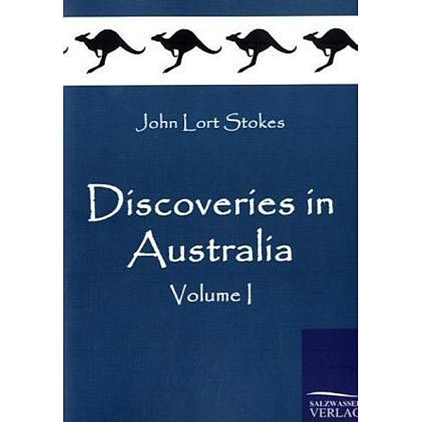 Discoveries in Australia.Vol.1, John Lort Stokes