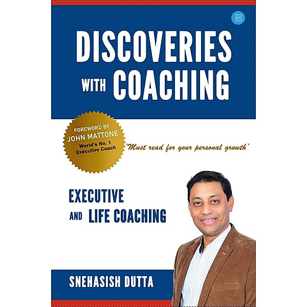 DISCOVERIES WITH COACHING EXECUTIVE AND LIFE COACHING, Snehasish Dutta