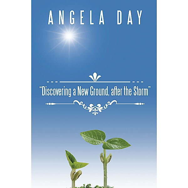 Discovering a New Ground After the Storm, Angela Day