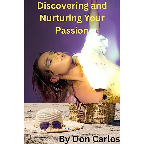 Discovering and Nurturing Your Passion, Don Carlos