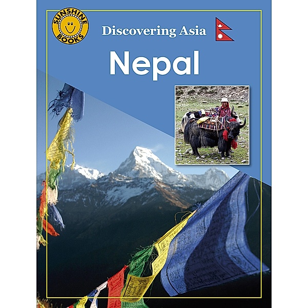 Discovering Asia: Nepal / Wendy Pye Publishing Ltd, John Carr