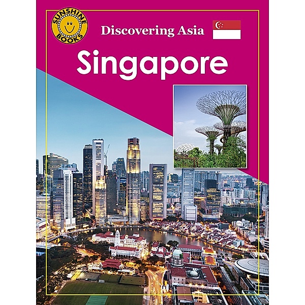 Discovering Asia: Singapore / Wendy Pye Publishing Ltd, John Carr