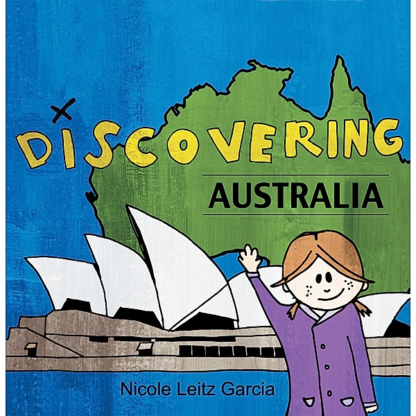 Discovering Australia, Nicole Leitz Garcia