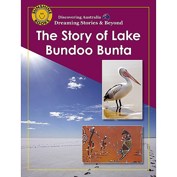 Discovering Australia: The Story of Lake Bundoo Bunta / Wendy Pye Publishing Ltd, John Carr