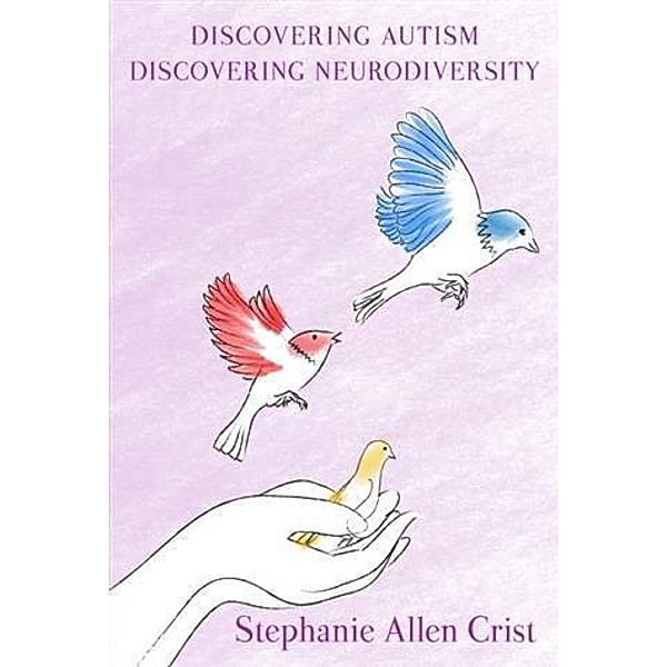 Discovering Autism / Discovering Neurodiversity, Stephanie Allen Crist