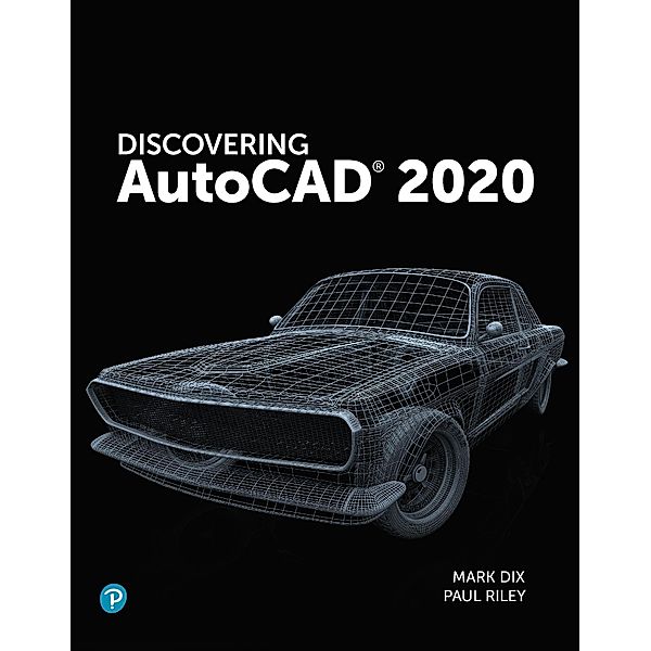 Discovering AutoCAD 2020, Paul Riley, Mark Dix