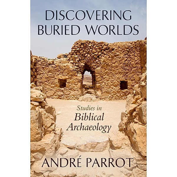 Discovering Buried Worlds, André Parrot