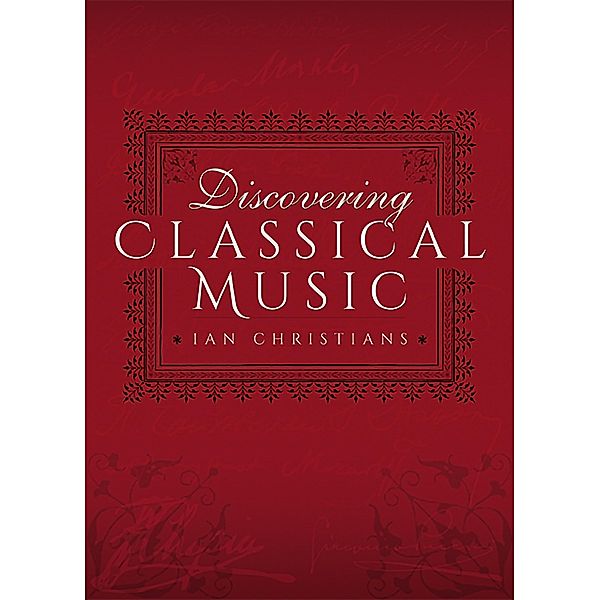 Discovering Classical Music, Ian Christians