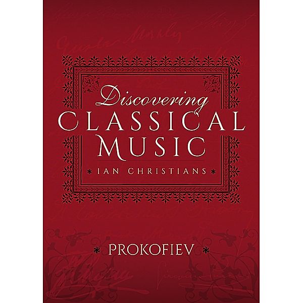 Discovering Classical Music: Prokofiev, Ian Christians