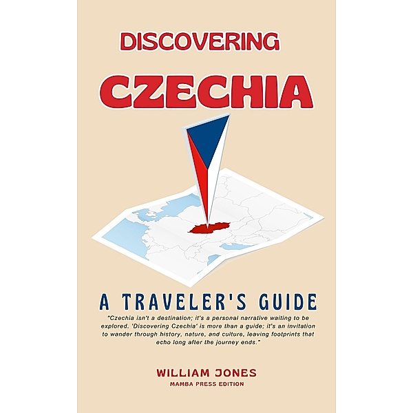 Discovering Czechia: A Traveler's Guide, William Jones
