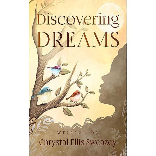 Discovering Dreams, Chrystal Ellis Sweazey