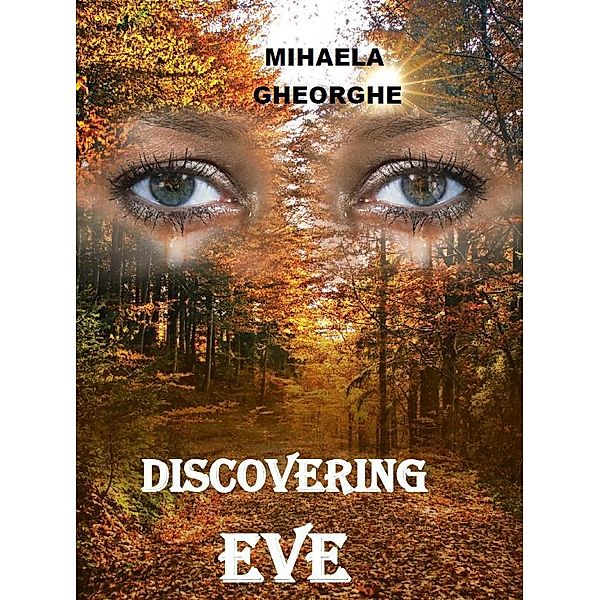 DISCOVERING EVE, Mihaela Gheorghe