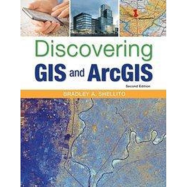 Discovering GIS and Arcgis, Bradley A. Shellito